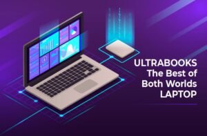 Read more about the article Best 4 Ultrabooks: The Best of Both Worlds