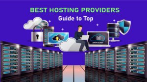 Read more about the article Best Hosting Providers: Your Guide to Top Services